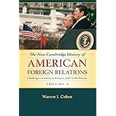 The New Cambridge History of American Foreign Relations: Volume 4, Challenges to American Primacy, 1945 to the Present