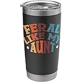 Feral Like My Aunt Stainless Steel Insulated Tumbler