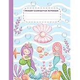 Primary Composition Notebook: Draw and Write Story Journal for Girls Grades K-2 with Dotted Midline and Picture Space. Cute Mermaids, Creative Primary Story Journal for Grades K-2.