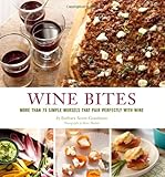 Wine Bites: Simple Morsels That Pair Perfectly with Wine
