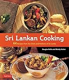 Sri Lankan Cooking: 64 Recipes from the Chefs and Kitchens of Sri Lanka by Douglas Bullis, Wendy Hutton