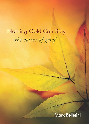 Download Nothing Gold Can Stay: The Colors of Grief (English Edition) PDF