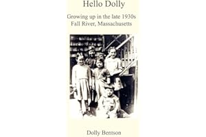 Hello Dolly: Growing Up In The Late 1930S In Fall River, Massachusetts