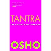 Tantra: The Supreme Understanding