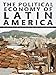 The Political Economy of Latin America: Reflections on Neoliberalism and Development