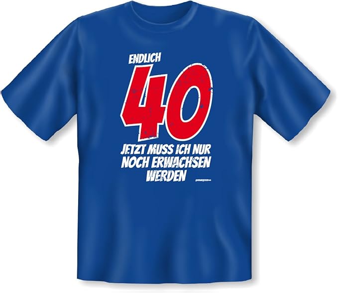 TShirt zum 40. Geburtstag Endlich 40, jetzt muß ich nur noch