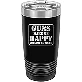 Rogue River Tactical Funny Hunting 20 Oz. Travel Tumbler Mug Cup w/Lid Vacuum Insulated Hot or Cold Guns Make Me Happy You Not So Much Hunter Gift Black