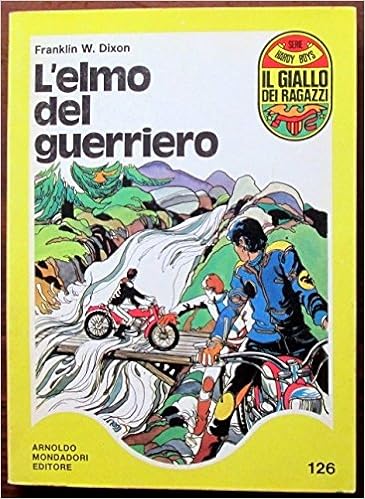 Franklin W. Dixon - L'elmo del guerriero (1976)
