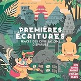 Premières écritures : Traces des civilisations disparues. Un livre animé, pop-up, flaps by