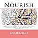 Nourish - For Crayons And Wide Tipped Markers: Angie's Gentle Mood Menders - Volume 6 (Angie's Gentle Mood Menders - For Crayons And Wide Tipped Markers)