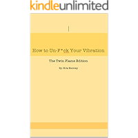 How To Un-F*uck Your Vibration The Twin Flame Edition