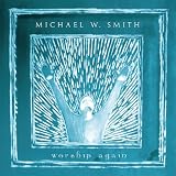 Disco de Michael W. Smith: «Worship Again» (Anverso) Disco de Michael W. Smith: «Worship Again» (Anverso)
