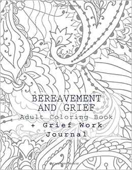 Amazon.com: Bereavement and Grief: Adult Coloring Book and Grief Work