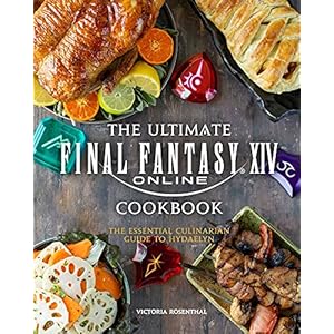 ULTIMATE FINAL FANTASY XIV COOKBOOK HC: The Essential Culinarian Guide to Hydaelyn Hardcover – 10 november 2021