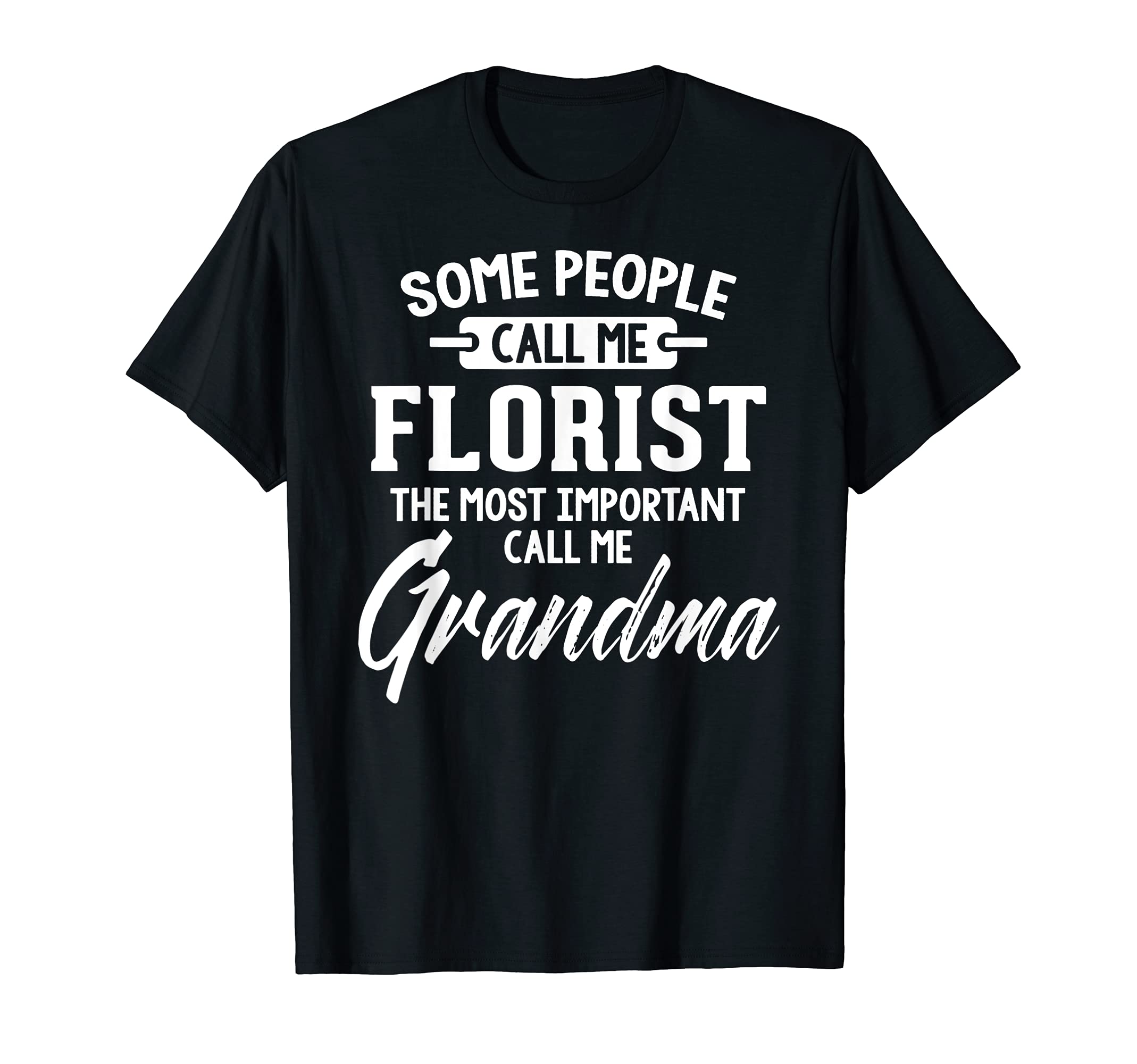 Mothers Day Design for a Florist Grandma T-Shirt