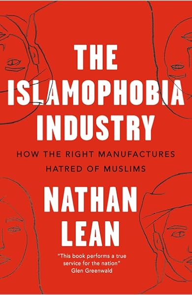 Amazon Com The Islamophobia Industry How The Right Manufactures Hatred Of Muslims 9780745337166 Lean Nathan Books