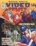 Manga Mania Video Games: How to Draw The Characters & Environments of Manga Video Games