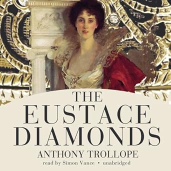 The Eustace Diamonds, Pallisers Book 3 - Anthony Trollope
