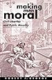 Making Men Moral: Civil Liberties and Public Morality (Clarendon Paperbacks)