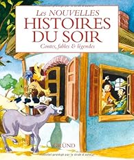 Les Nouvelles Histoires Du Soir Contes Fables Legendes Babelio Les Nouvelles Histoires Du Soir Contes Fables Legendes Babelio