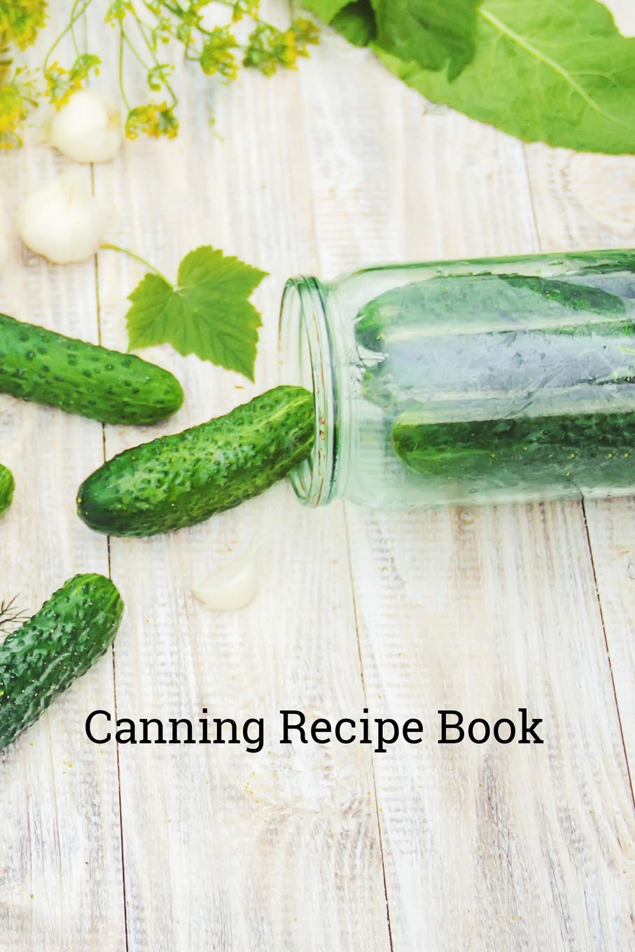 Canning Recipe Book: 6x9 inch 100 pages recipe book for canning recipes