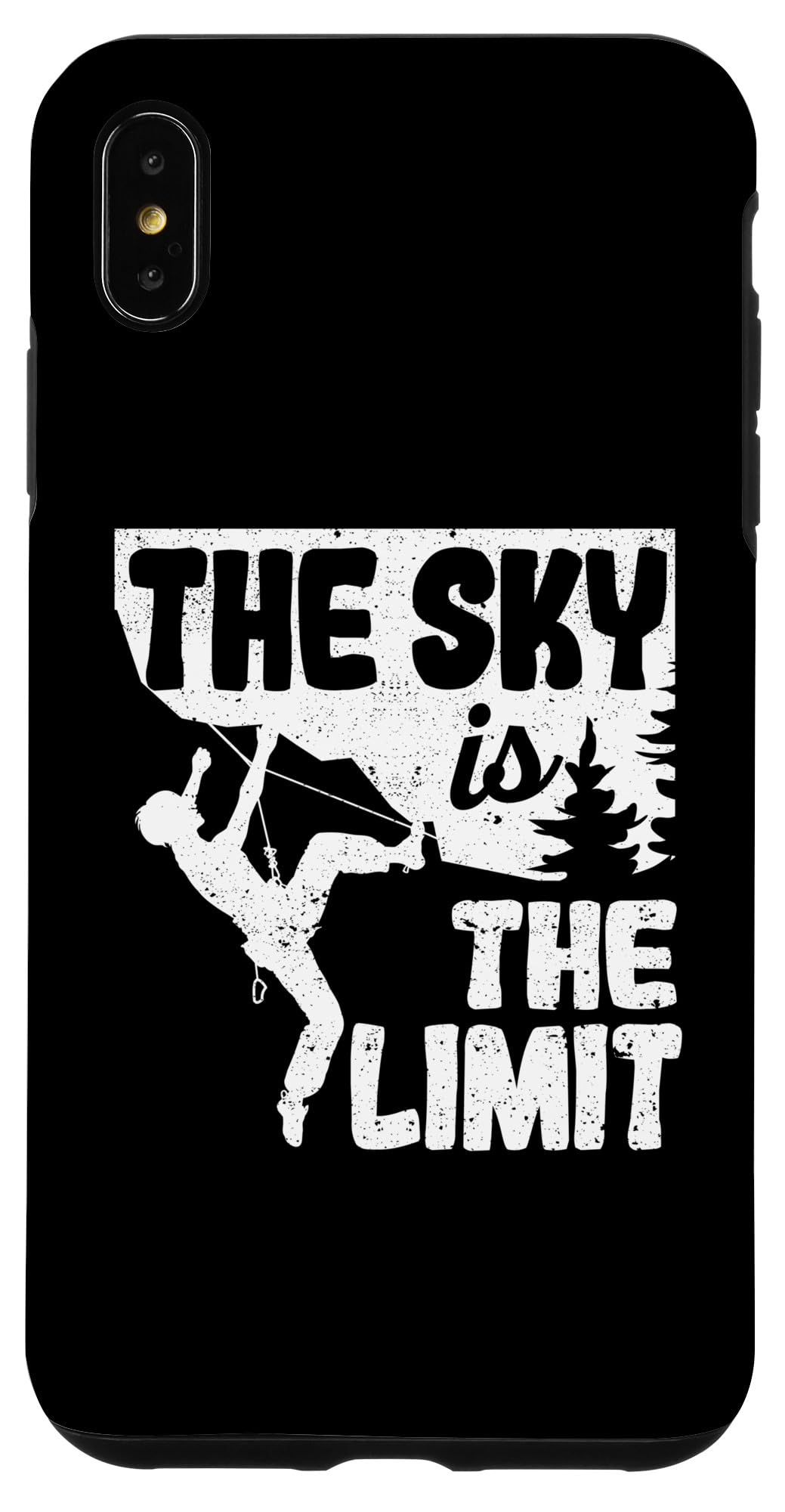 iPhone XS Max The Sky Is The Limit Rock Climbing Bouldering Climber Climb Case