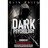 DARK PSYCHOLOGY: 3 books in 1: Manipulation and Dark Psychology; How To Analyze People; Dark NLP. Discover Secrets, Techniques and Strategies to Influence Everyone and Defend Yourself.
