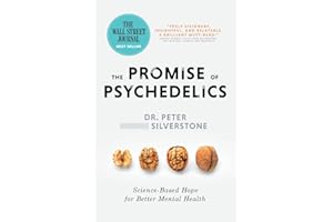 The Promise of Psychedelics: Science-Based Hope for Better Mental Health