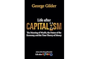 Life after Capitalism: The Meaning of Wealth, the Future of the Economy, and the Time Theory of Money