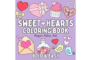 Sweet Hearts Coloring Book: Simple and Cute Designs for both Adults and Kids (Bold & Easy Coloring Books)
