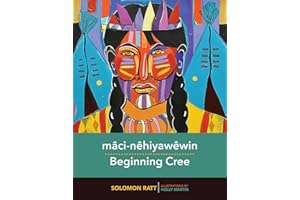 mâci-nêhiyawêwin / Beginning Cree
