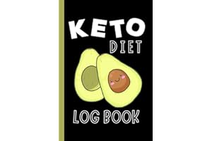 Keto Diet Log Book: Fun, Avocado Cover - Keep a Daily Record of Your Meals and Snacks, Water and Alcohol Intake, Ketone and Glucose Readings and So Much More