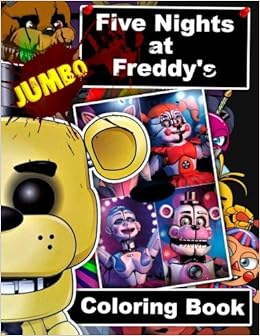 Five Nights at Freddy's JUMBO Coloring Book: 60 Illustrations for Kids and Adults Five Nights at Freddy's JUMBO Coloring Book: 60 Illustrations for Kids and Adults