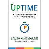 Uptime: A Practical Guide to Personal Productivity and Wellbeing