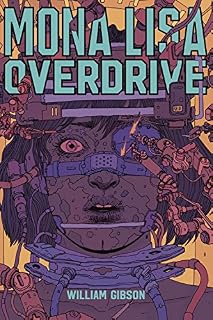 Livro Mona Lisa Overdrive (Trilogia do Sprawl Livro 3)