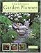 The Ultimate Garden Planner: The Definitive Guide to Designing and Planting a Beautiful Garden by 