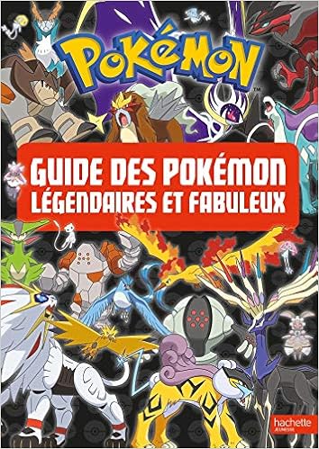 Pokemon Le Guide Des Pokemon Legendaires Et Fabuleux French Edition 9782017063070 Amazon Com Books