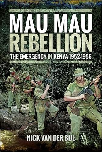 Mau Mau Rebellion: The Emergency in Kenya 1952–1956 Mau Mau Rebellion: The Emergency in Kenya 1952–1956