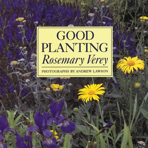 Good planting by Rosemary Verey (Hardcover)