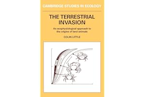 The Terrestrial Invasion: An Ecophysiological Approach to the Origins of Land Animals (Cambridge Studies in Ecology)