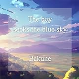 The boy seeks the blue sky