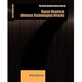 Seven Deadliest Wireless Technologies Attacks