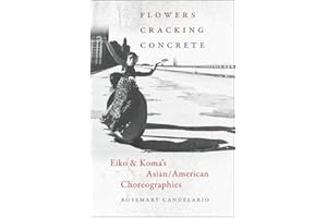 Flowers Cracking Concrete: Eiko & Koma's Asian/American Choreographies