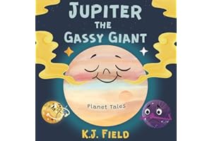 Jupiter the Gassy Giant: A Funny Solar System Book for Kids about the Chemistry of Planet Jupiter
