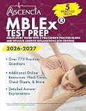 MBLEx Test Prep 2026–2027: MBLEx Study Guide with 5 Full-Length Practice Exams and Detailed Answer Explanations: [6th Edition]