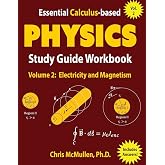 Essential Calculus-based Physics Study Guide Workbook: Electricity and Magnetism (Learn Physics with Calculus Step-by-Step)