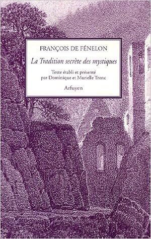Amazon Fr La Tradition Secrete Des Mystiques Ou Le Gnostique De Saint Clement D Alexandrie Salignac De La Mothe Fenelon Francois De Tronc Dominique Tronc Murielle Livres Amazon Fr La Tradition Secrete Des Mystiques Ou Le Gnostique De Saint Clement D Alexandrie Salignac De La Mothe Fenelon Francois De Tronc Dominique Tronc Murielle Livres