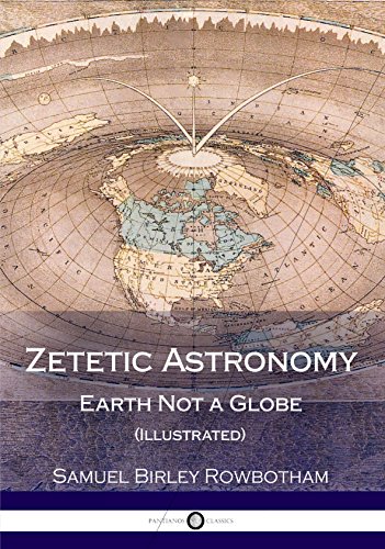 E.b.o.o.k Zetetic Astronomy: Earth Not a Globe (Illustrated)<br />ZIP