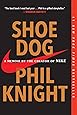 Shoe Dog: A Memoir by the Creator of Nike