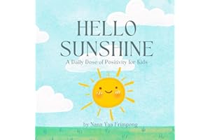 HELLO SUNSHINE: A Daily Dose of Positivity for Kids